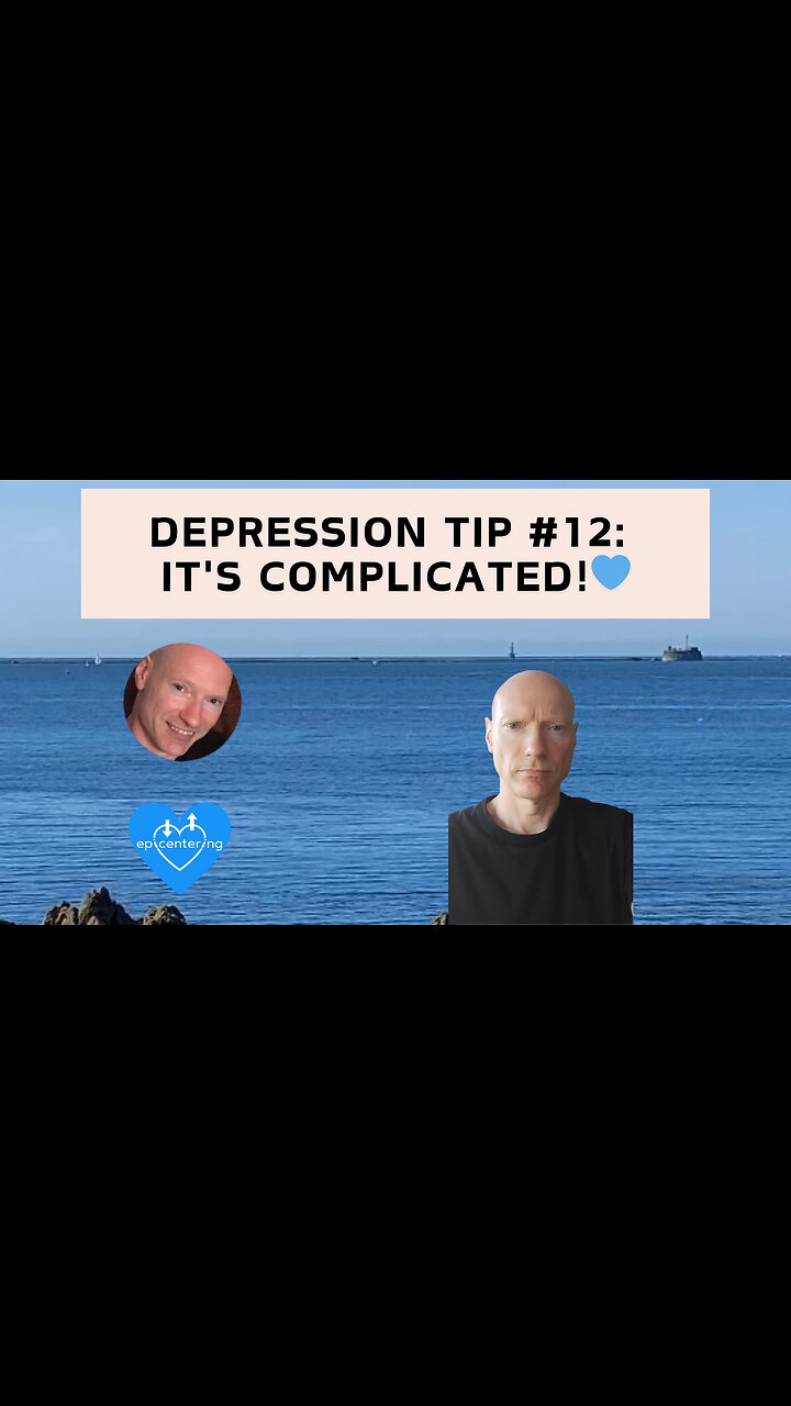 Depression Tip #12: Its Complicated!💙