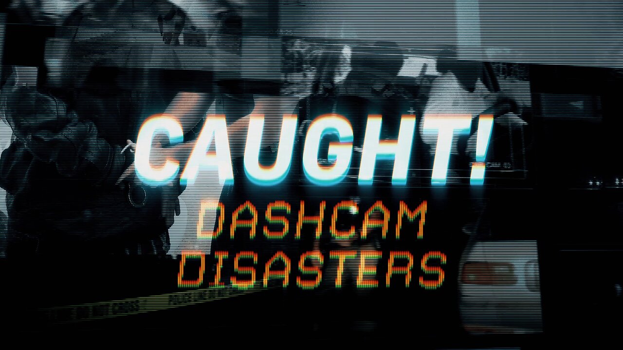 Caught! - Dashcam Disasters!
