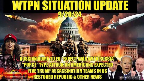 Situation Update 9/20/24 - Assassination Teams, War With Russia, Purge Attack In Us