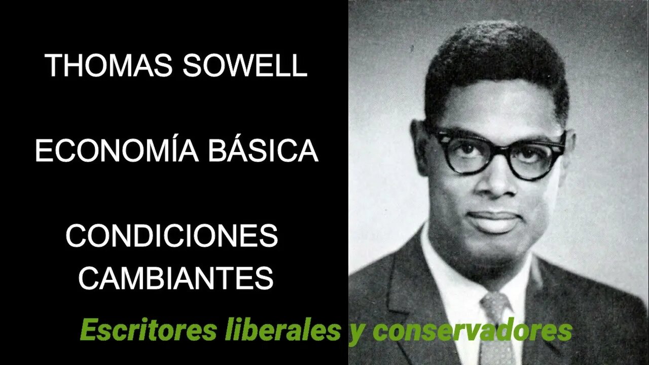 Thomas Sowell - Condiciones cambiantes