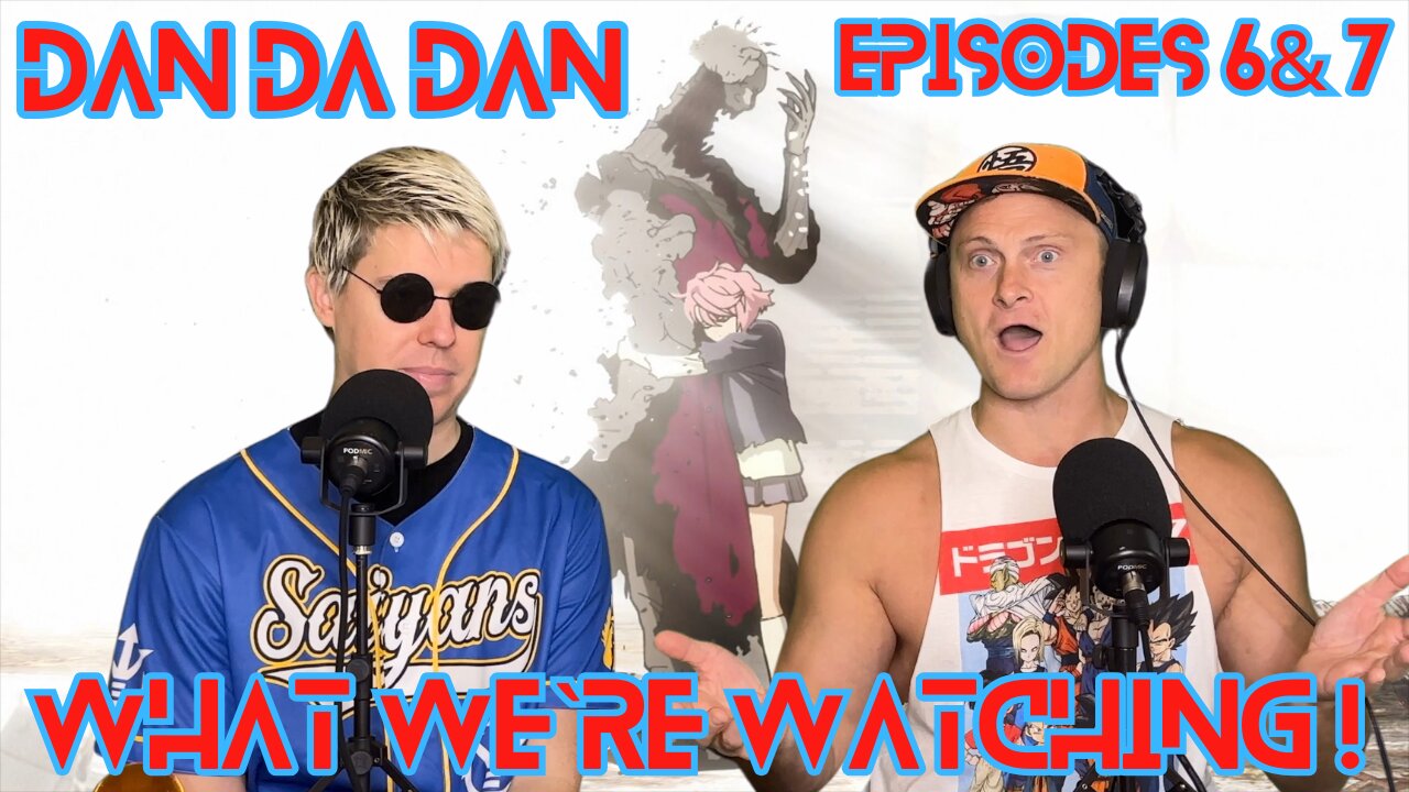 Dan Da Dan Episodes 6 &7 What Were Watching Episode 4