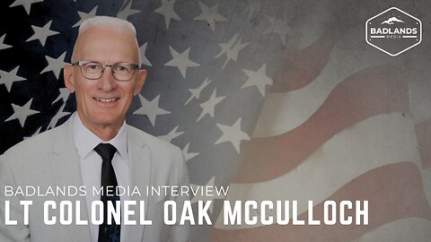 Badlands Media Interview - LTC Oak McCulloch - 2pm ET