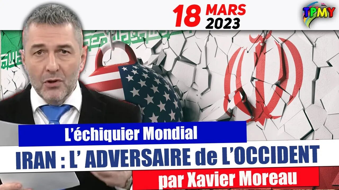 Xavier Moreau - IRAN : LAUTRE ADVERSAIRE DE LOCCIDENT ( léchiquier mondial ) #stratpol