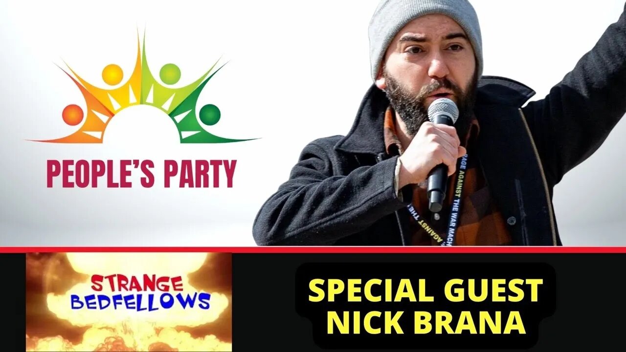 Strange Bedfellows Ep. 11: The Peoples Party Movement with Nick Brana