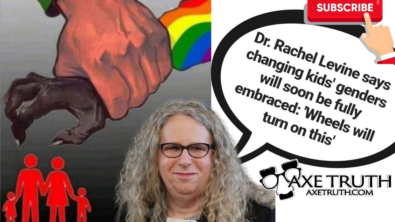 3/18/23 Dr. Rachel Levine says changing kids genders will soon be fully embraced