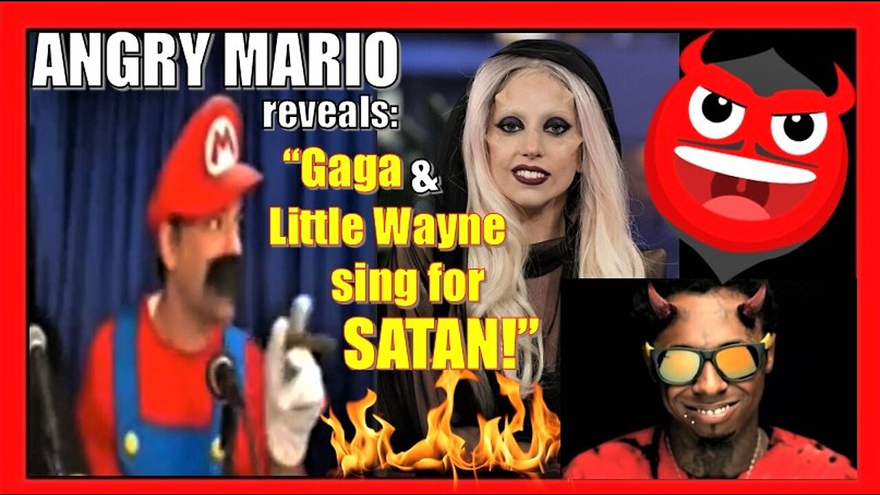 Angry Mario shouts: Gaga & Little Wayne Sing for Satan!