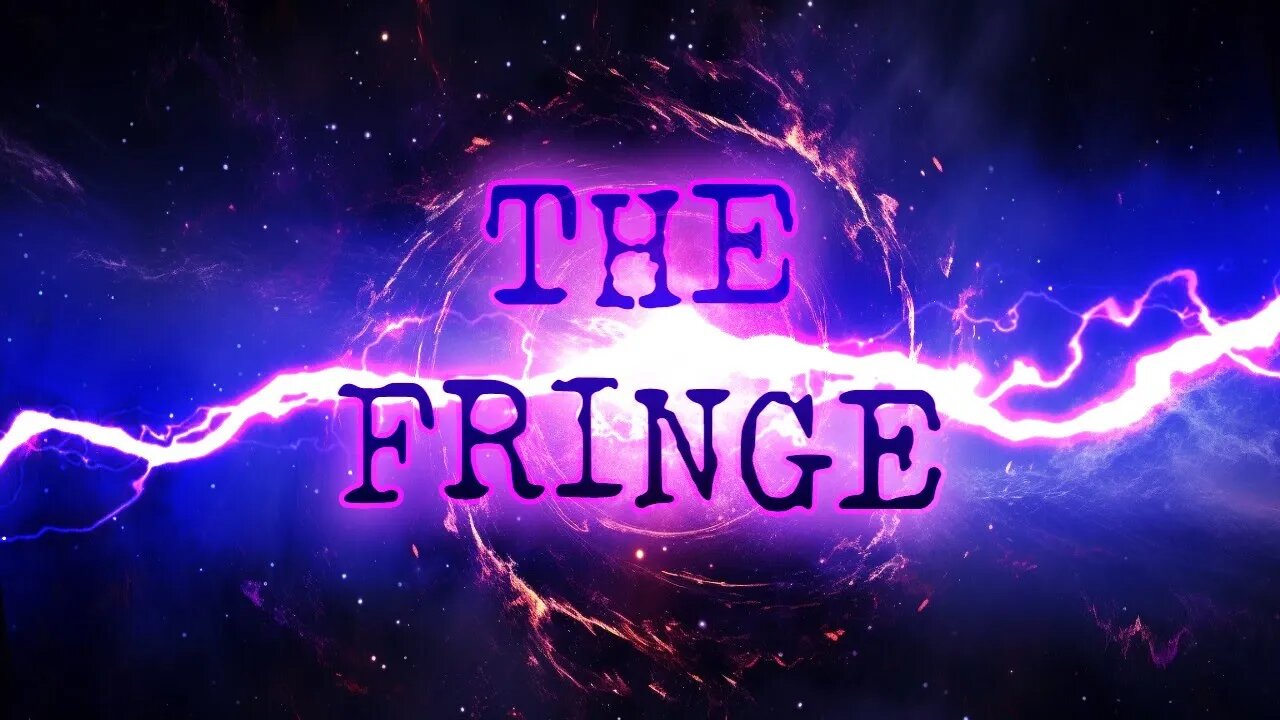 THE FRINGE (plasma apocalypse)