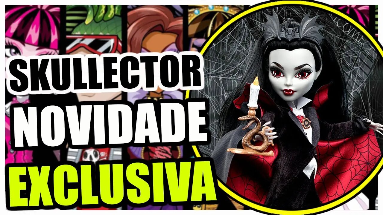 CONHEÇA A COLEÇÃO EXCLUSIVA DE MONSTER HIGH A SKULLECTOR! E VEJA A BONECA EXCLUSIVA DO DRACULA!