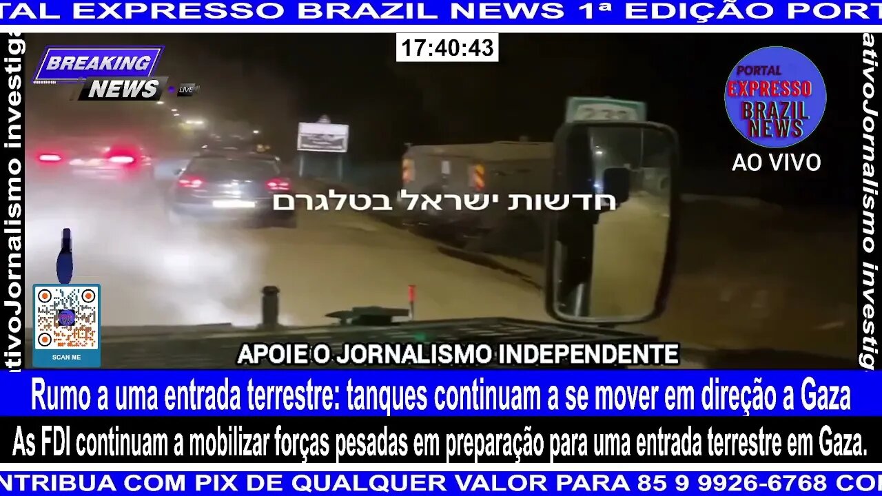 Rumo a uma entrada terrestre: tanques continuam a se mover em direção a Gaza.