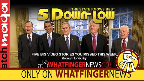 THE STATE KNOWS BEST: 5 Down-Low From Whatfinger News