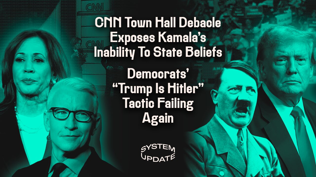 CNN Town Hall Exposes Kamalas Inability To State Beliefs; Democrats Trump Is Hitler Tactic Failing Again | SYSTEM UPDATE #357