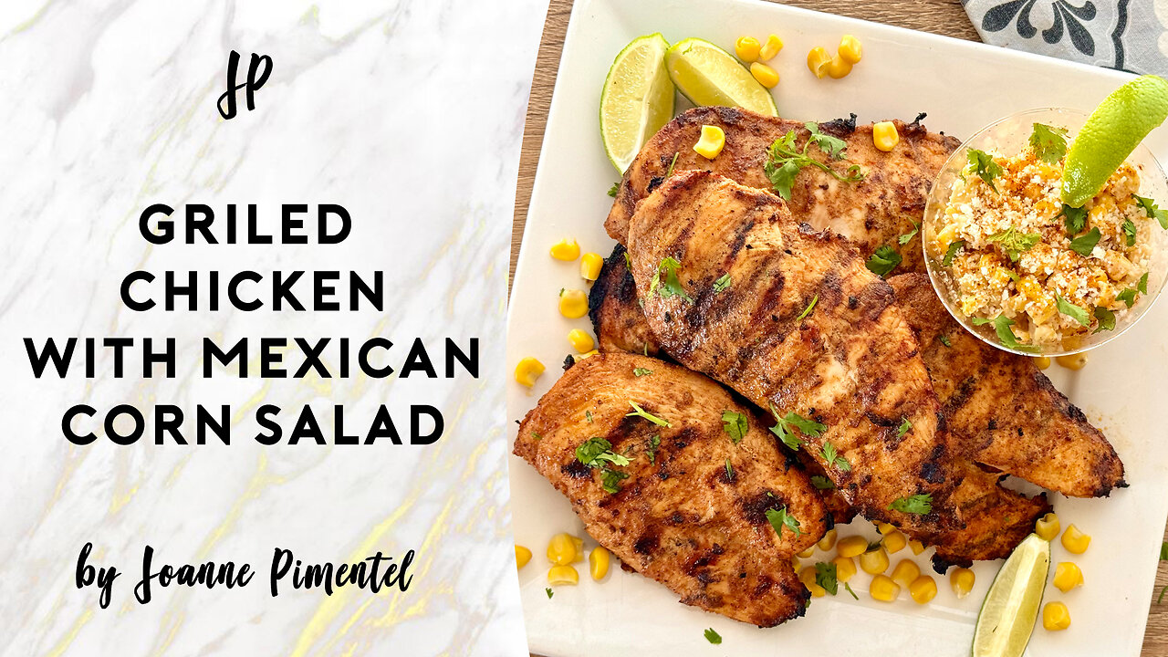 GRILLED CHICKEN WITH MEXICAN STREET CORN SALAD | ESQUITES