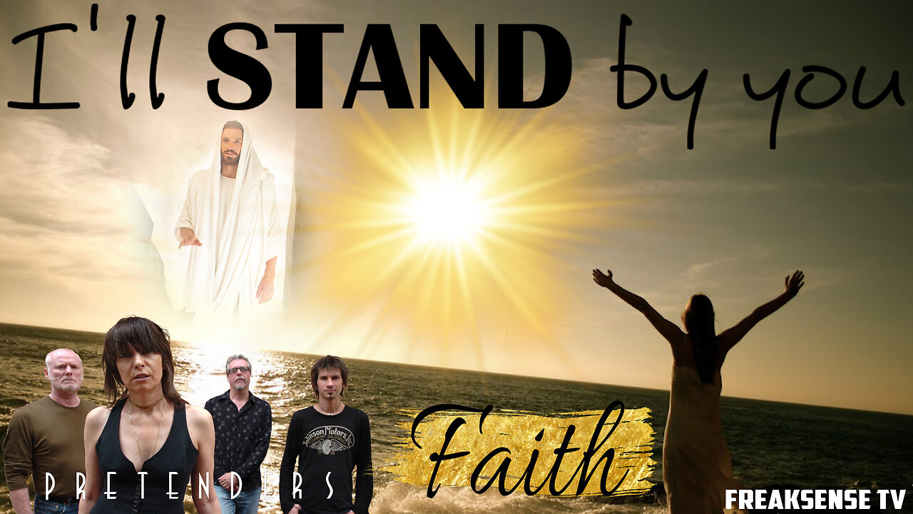 Ill Stand by You by The Pretenders ~ Simply Ask God to Guide You Always...