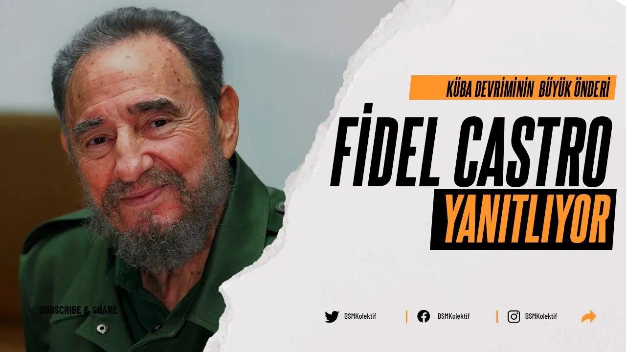 Kübanın Ölümsüz Lideri Fidel Castro Cevaplıyor