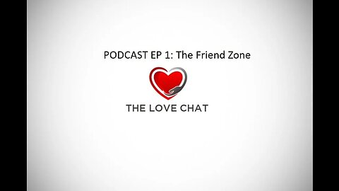 The FRIEND ZONE - Podcast Episode 1