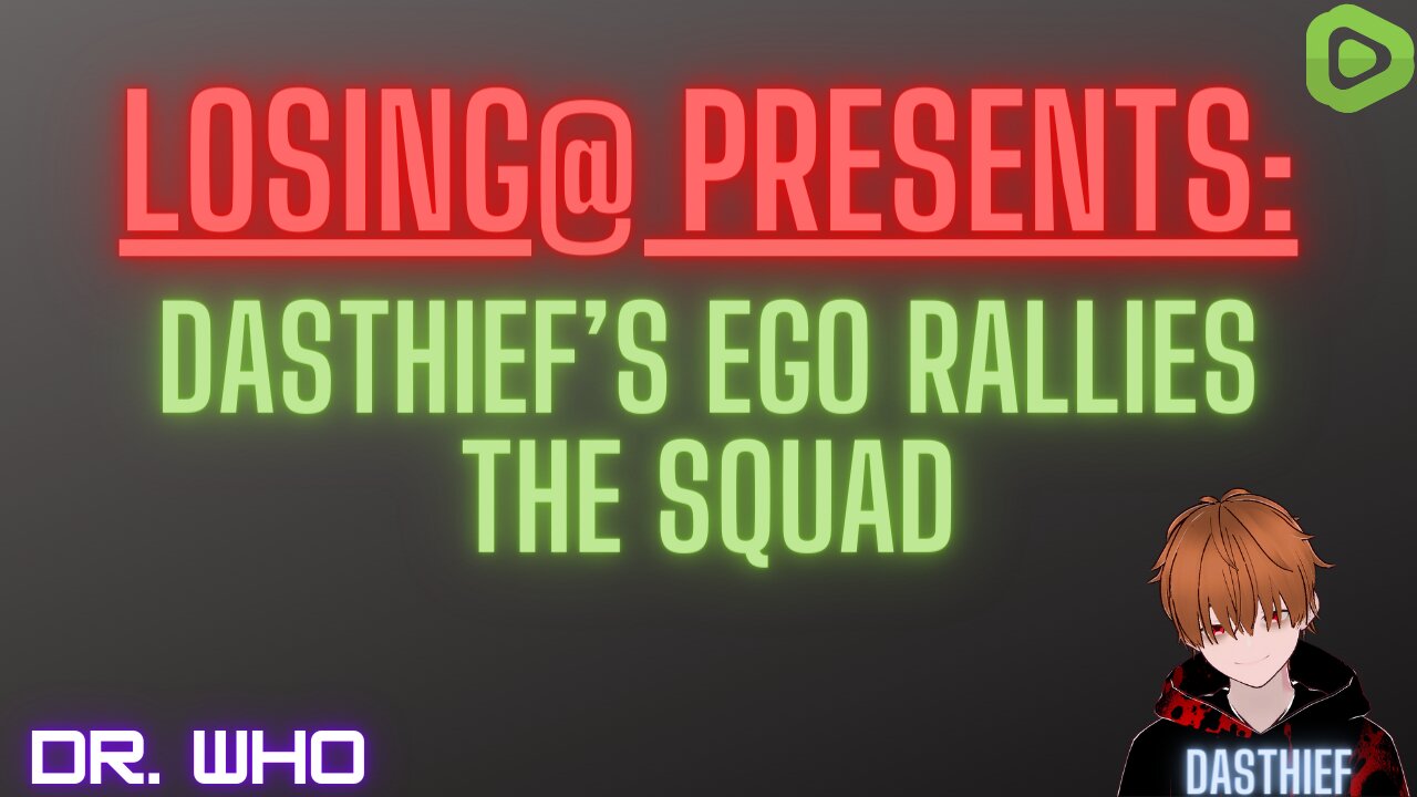 DasThiefs Ego Rallies The Squad (Dr. Who Special) | Poorly Made Memes