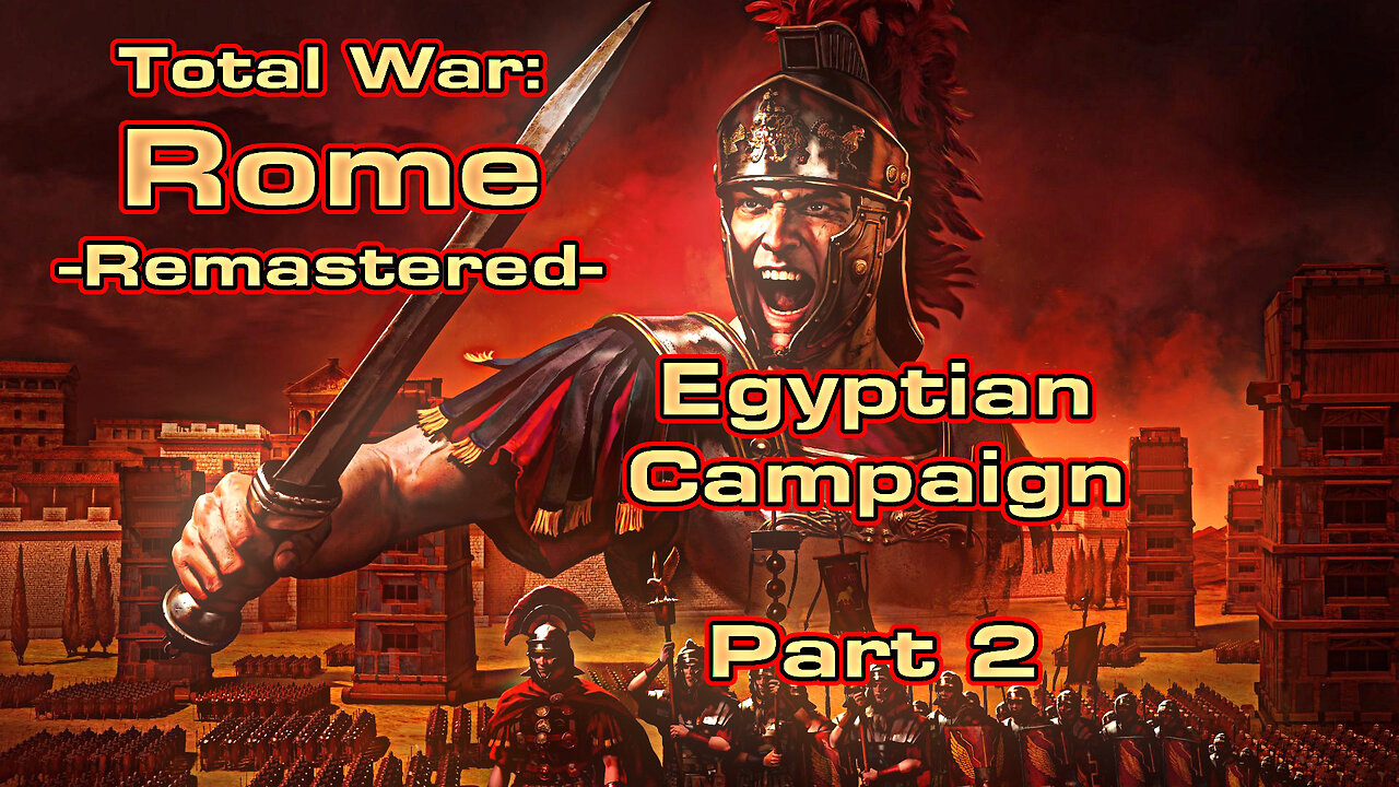 Total War: Rome Remastered (PC, 2021) Longplay - Egyptian Campaign Part 2