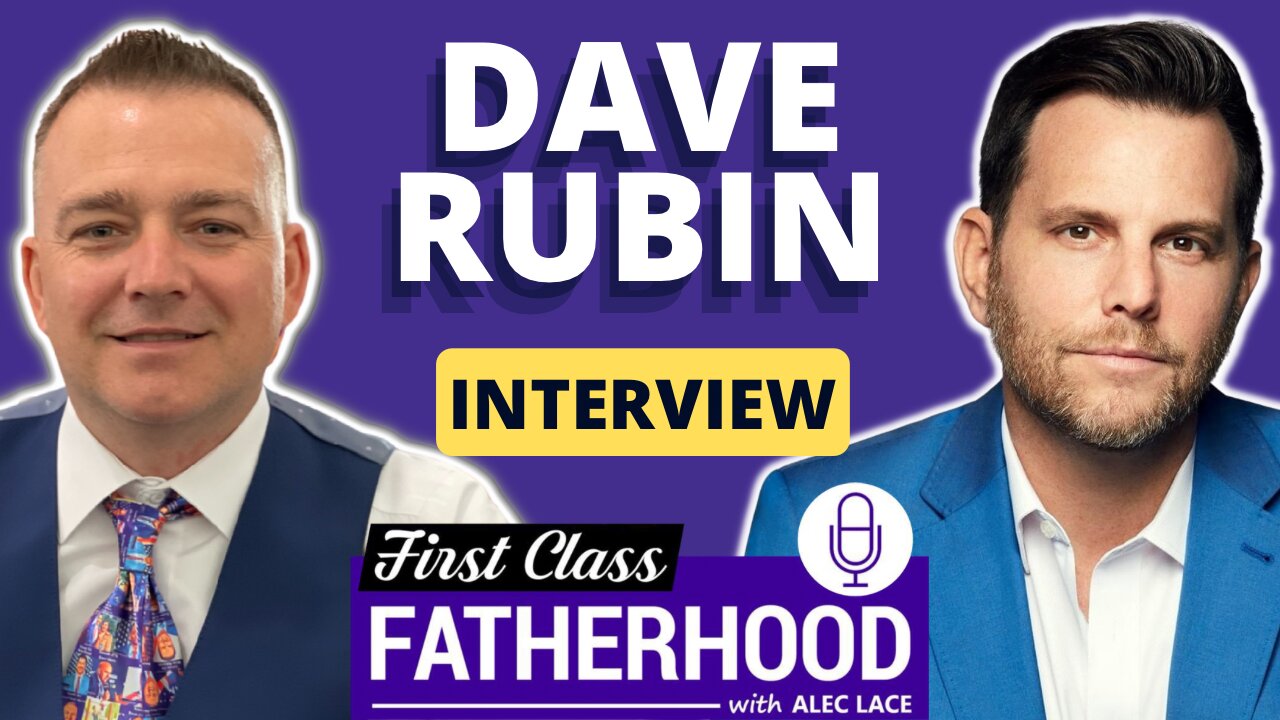 Dave Rubin Interview • Dave Rubin Opens Up About Fatherhood