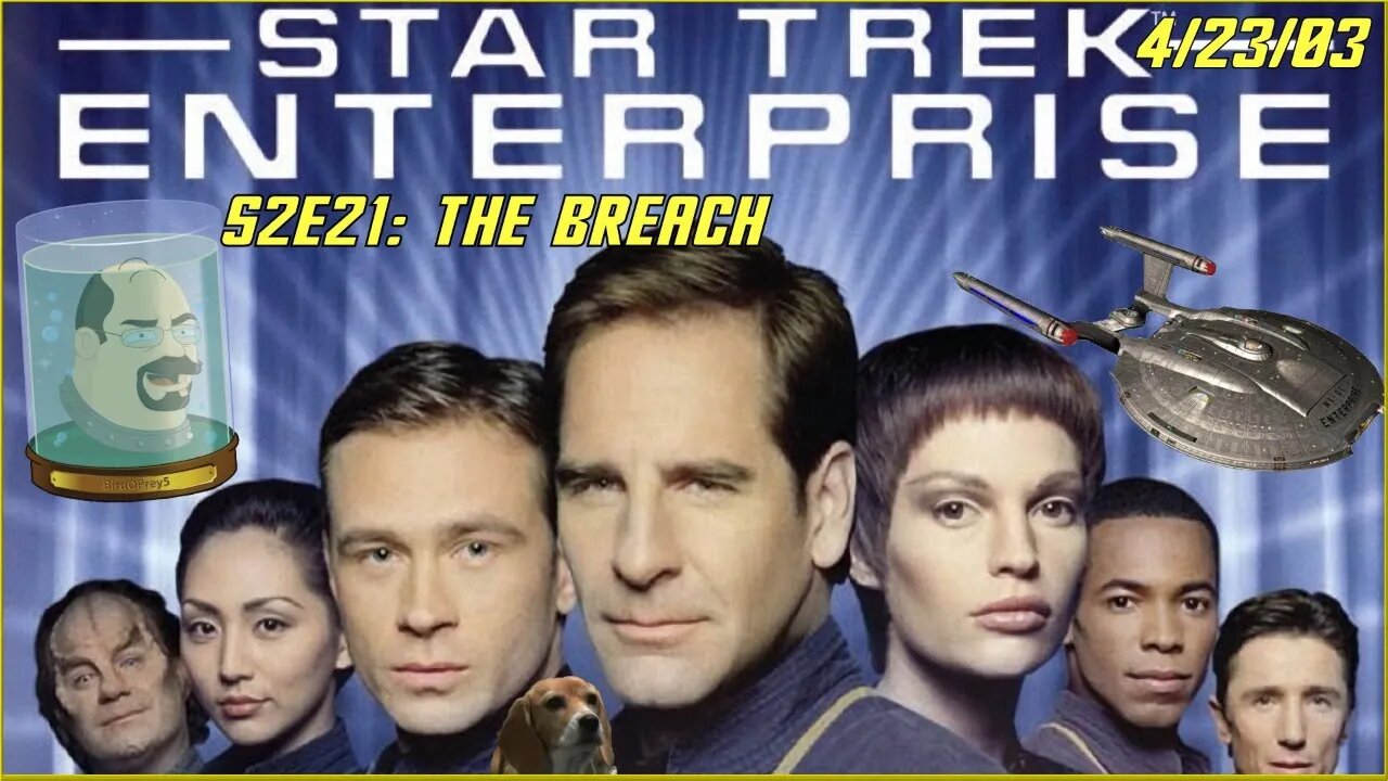 Enterprise Wednesday #46 - The Breach - Star Trek Enterprise Commentary & Review