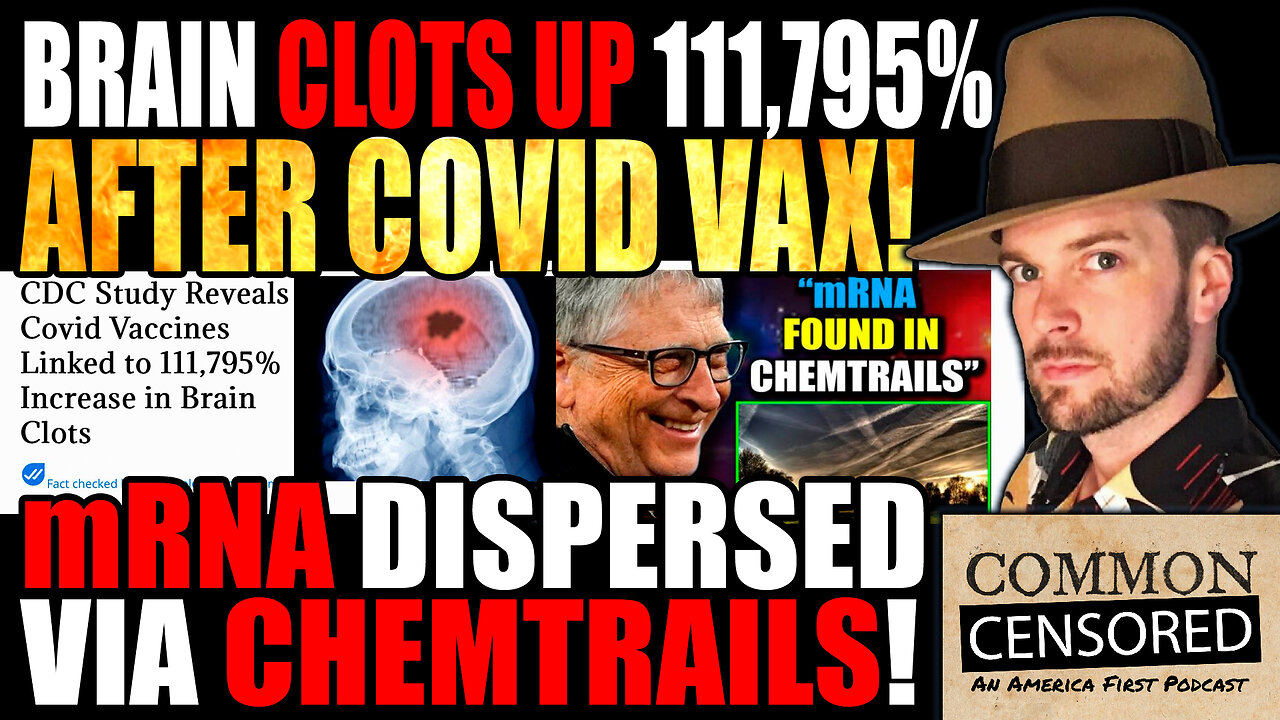 VAX AFTERMATH REPORT: Brain Clots Up 111,795% Since Covid Vax, Pilot Whistleblower: mRNA Being Dispersed By Chemtrails! Moderna Secret Agreement With Government, How The Vaccine Is Killing People