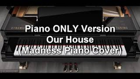 Piano ONLY Version - Our House (Madness)