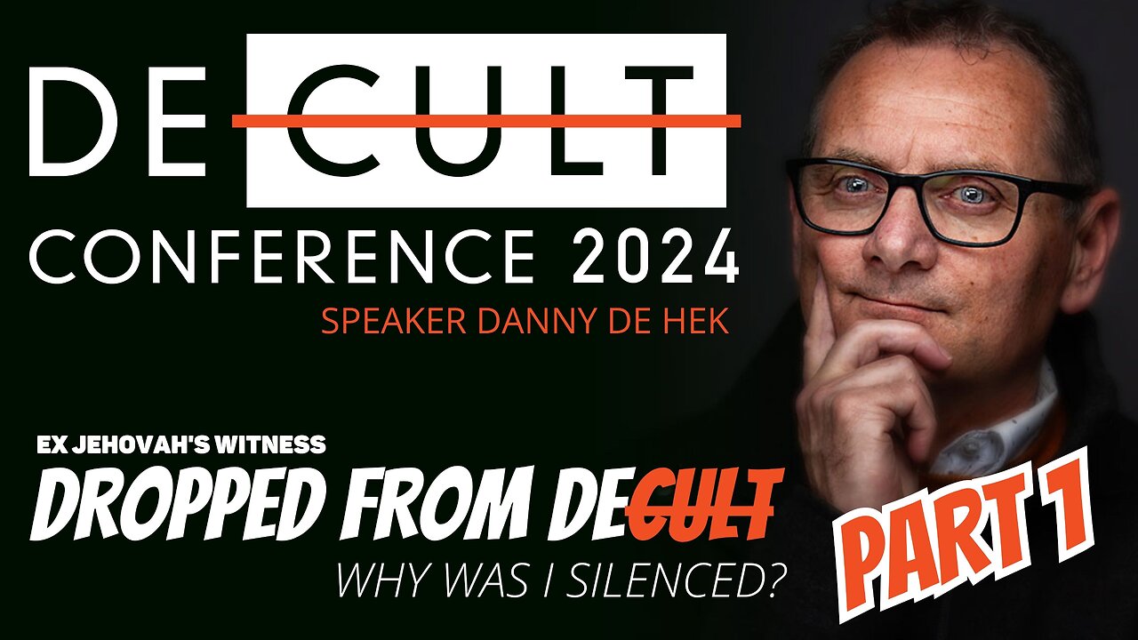 DECULT CONFERENCE 2024: Why Was EX-Jehovahs Witness Danny de Hek Silenced and Dropped? #DECULT