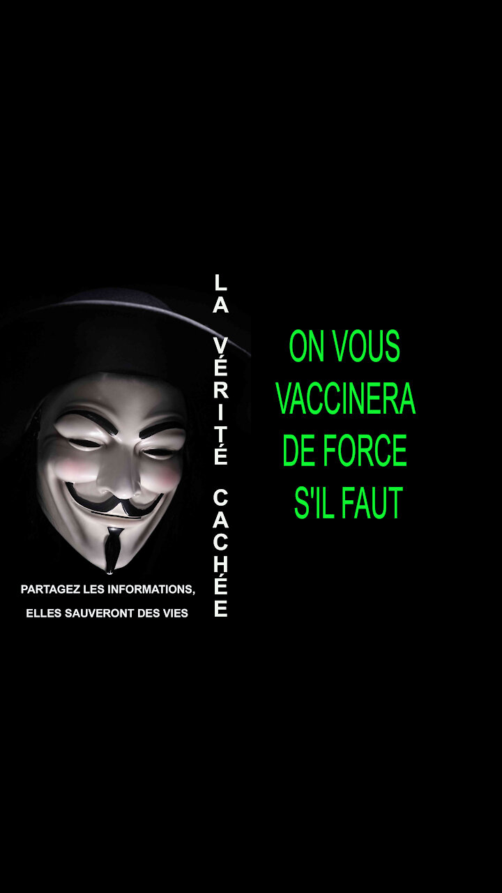 LA VÉRITÉ CACHÉE | ON VOUS VACCINERA DE FORCE SIL FAUT !