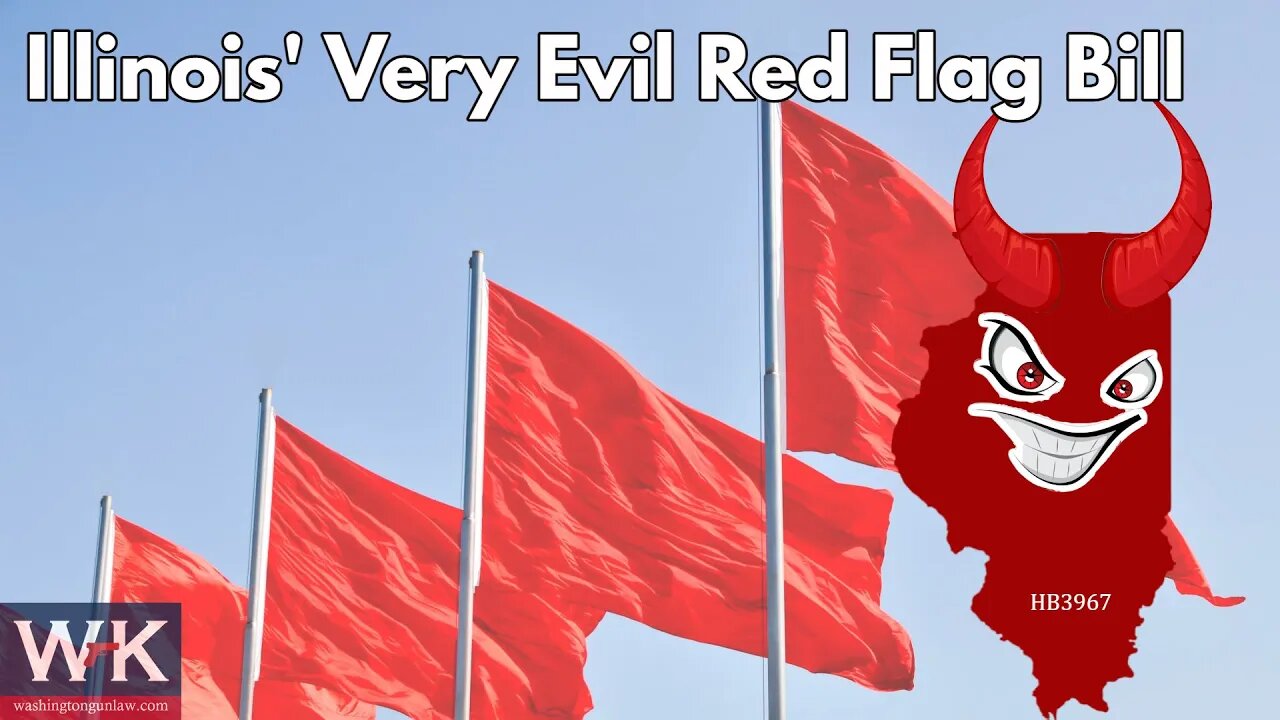 Illinois Very Evil Red Flag Bill