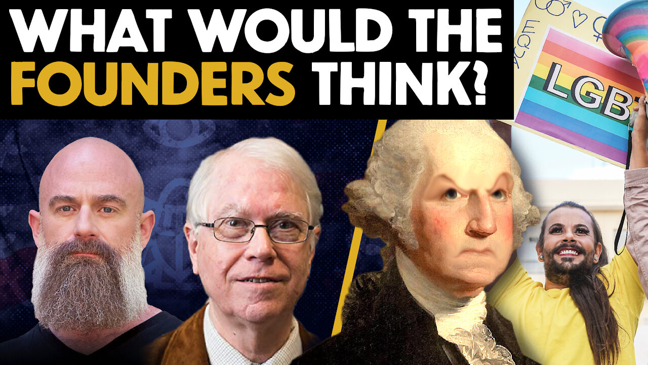 What Would The FOUNDERS Think Of Todays America?
