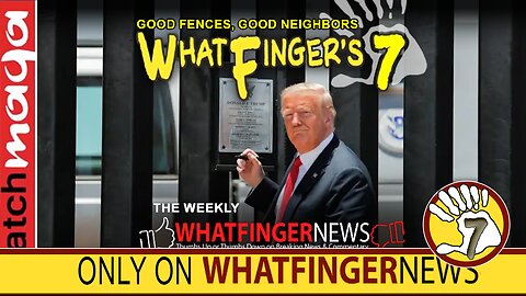 GOOD FENCES, GOOD NEIGHBORS: Whatfinger's 7