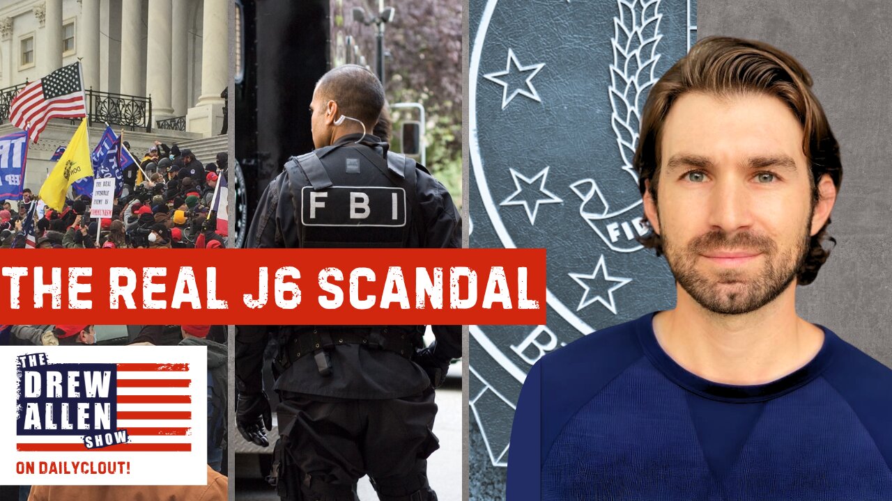 This is the Real J6 FBI Scandal