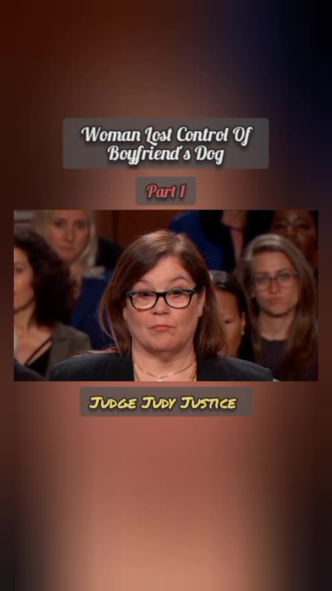 Woman Lost Control Of Boyfriends Dog | Part 1 | Judge Judy Justice