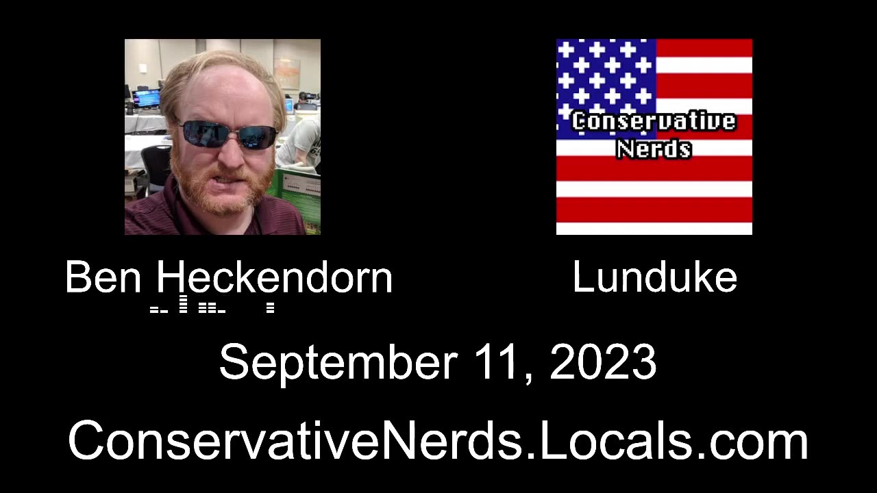 The Ben Heckendorn Interview - Conservative Nerds Podcast - Sep 11, 2023