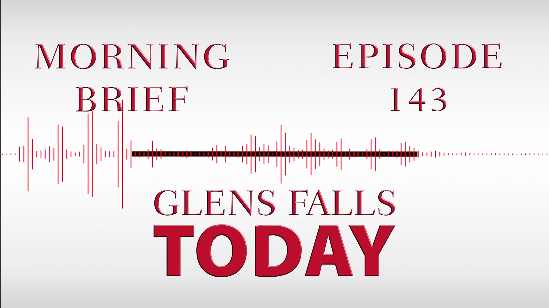 Glens Falls TODAY: Morning Brief – Episode 143 | “Swatting” Scares [04/03/23]