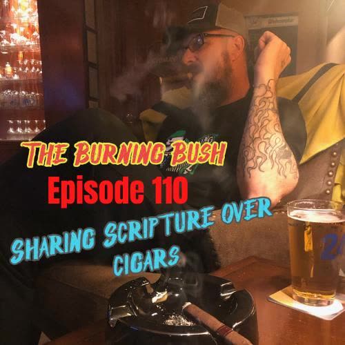 Episode 110 - Matthew 11 with commentary by Charles Spurgeon & the El Centurion by My Father Cigars