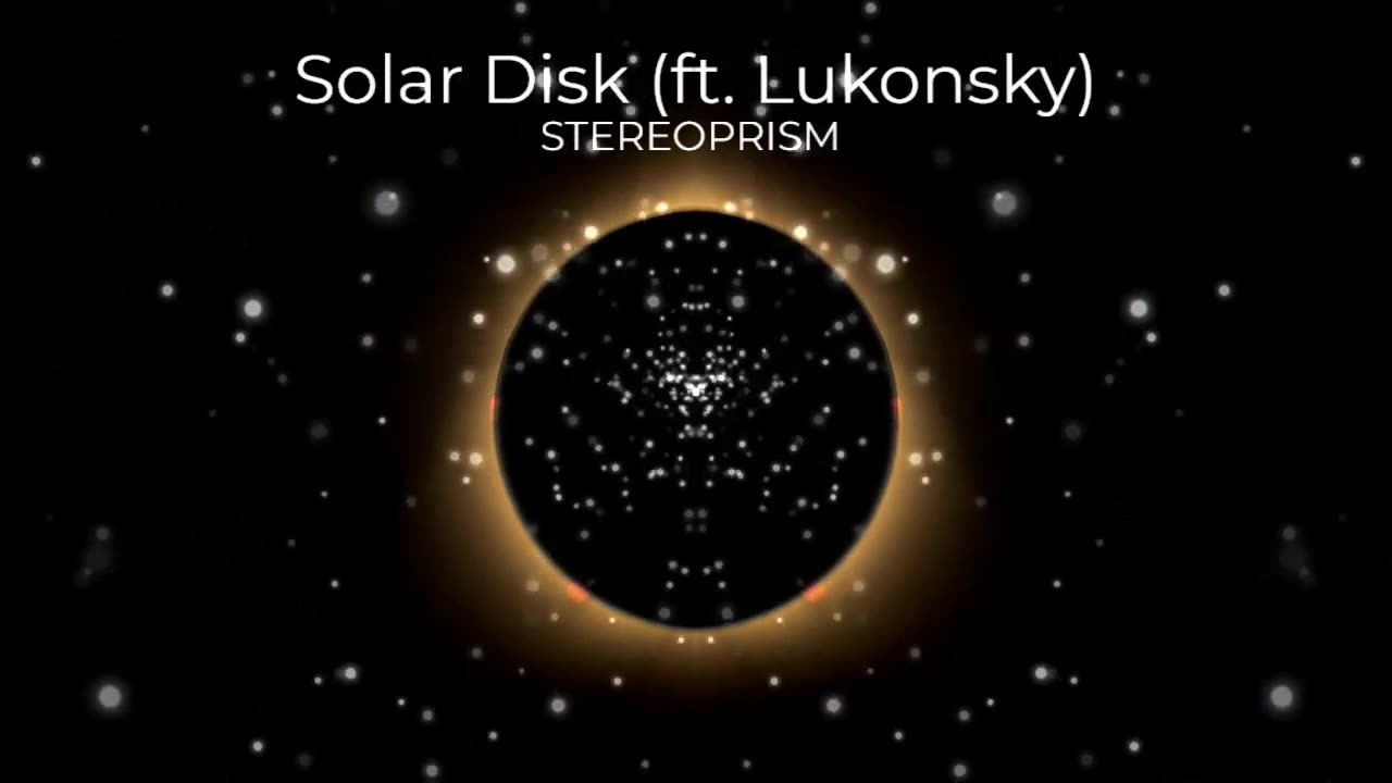 (Sin Copyright) STEREOPRISM - Solar Disk (ft. Lukonsky)