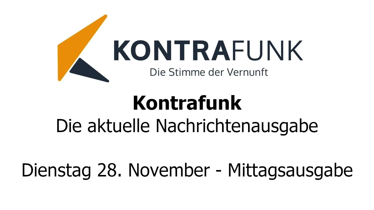Kontrafunk - Die Aktuelle Nachrichtenausgabe - Dienstag 28.11.2023 - Mittagsausgabe