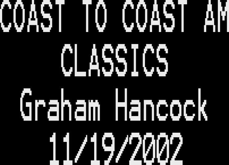 Coast to Coast AM Classics - GRAHAM HANCOCK 2002