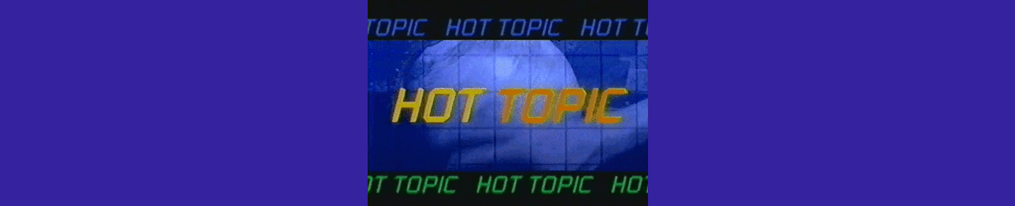 Hot topics: